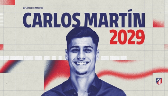 马竞与年轻前锋卡洛斯-马丁续约至2029年，锁定未来之星